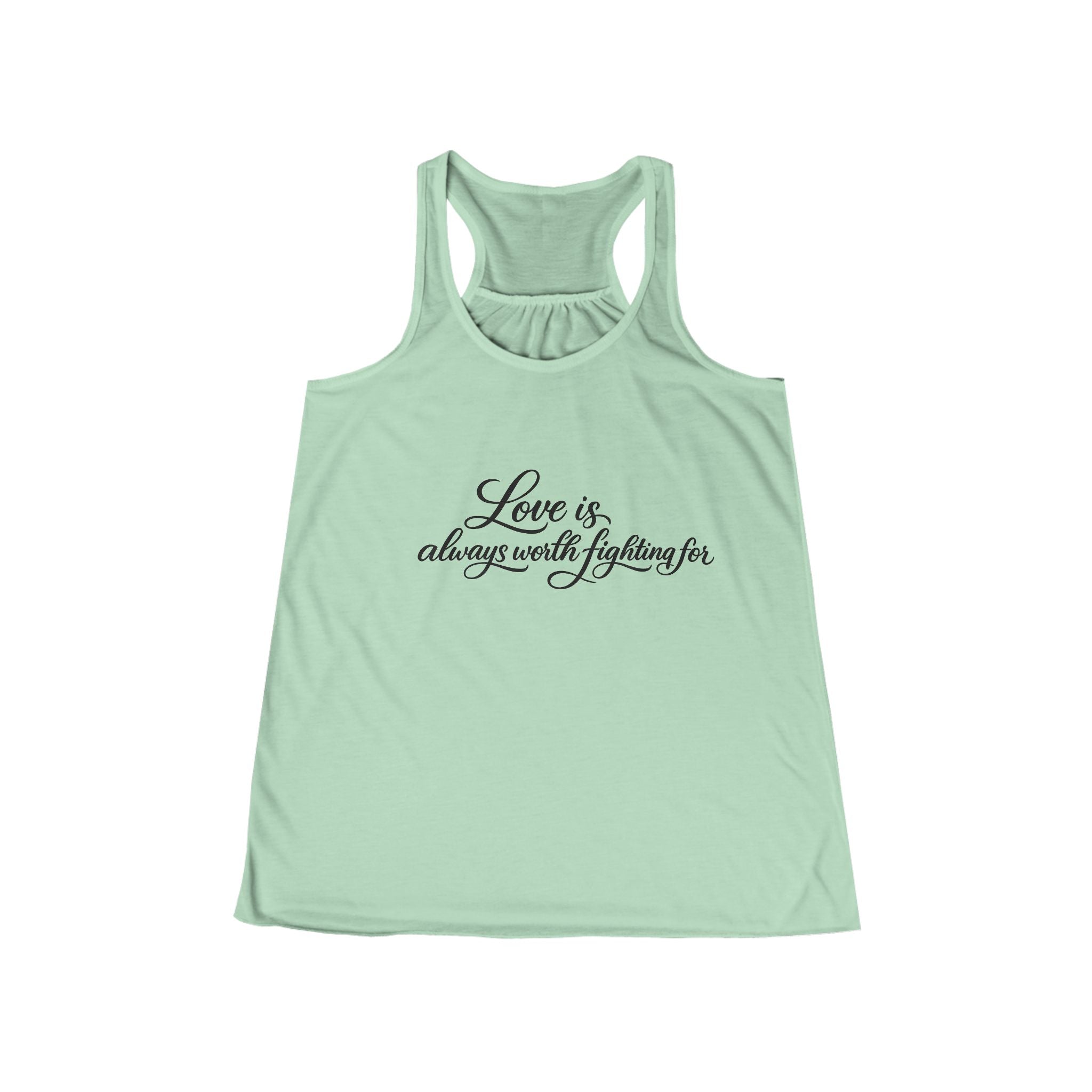 'Love is Always Worth Fighting For' Women's Flowy Racerback Tank