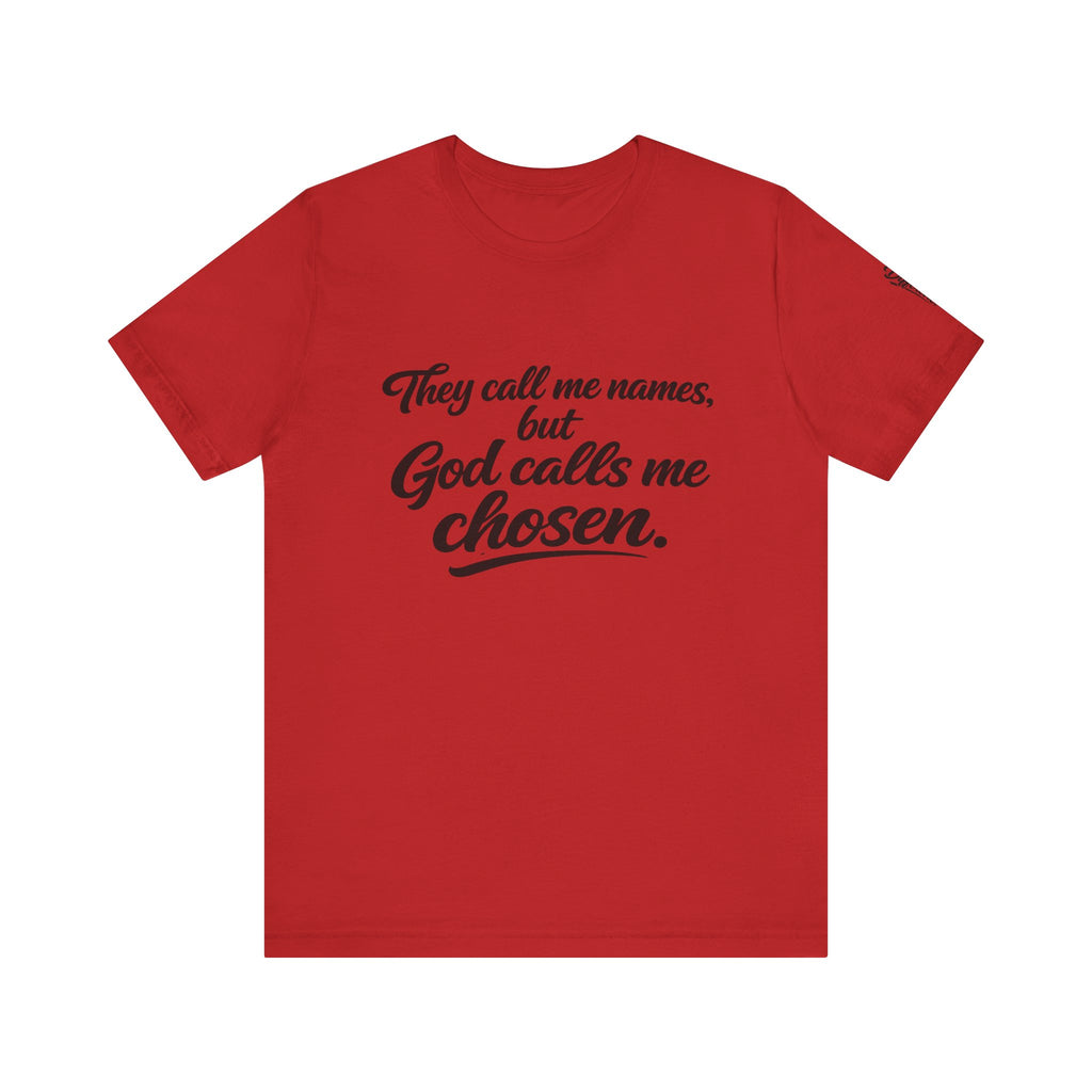 'God Calls Me Chosen'  Short Sleeve Tee