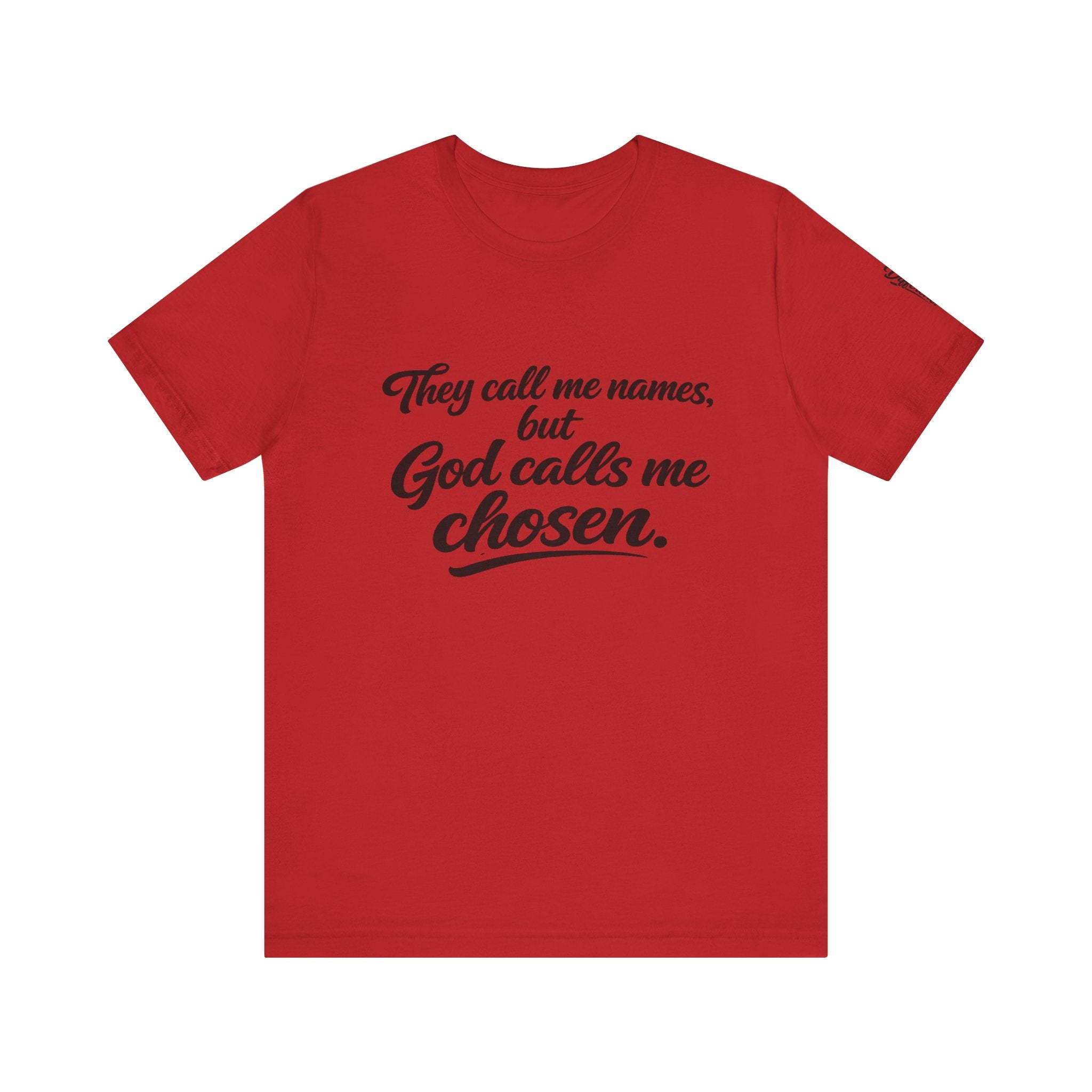 'God Calls Me Chosen'  Short Sleeve Tee