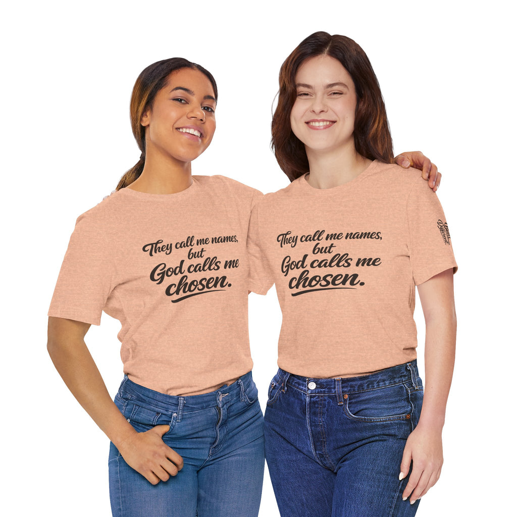 'God Calls Me Chosen'  Short Sleeve Tee