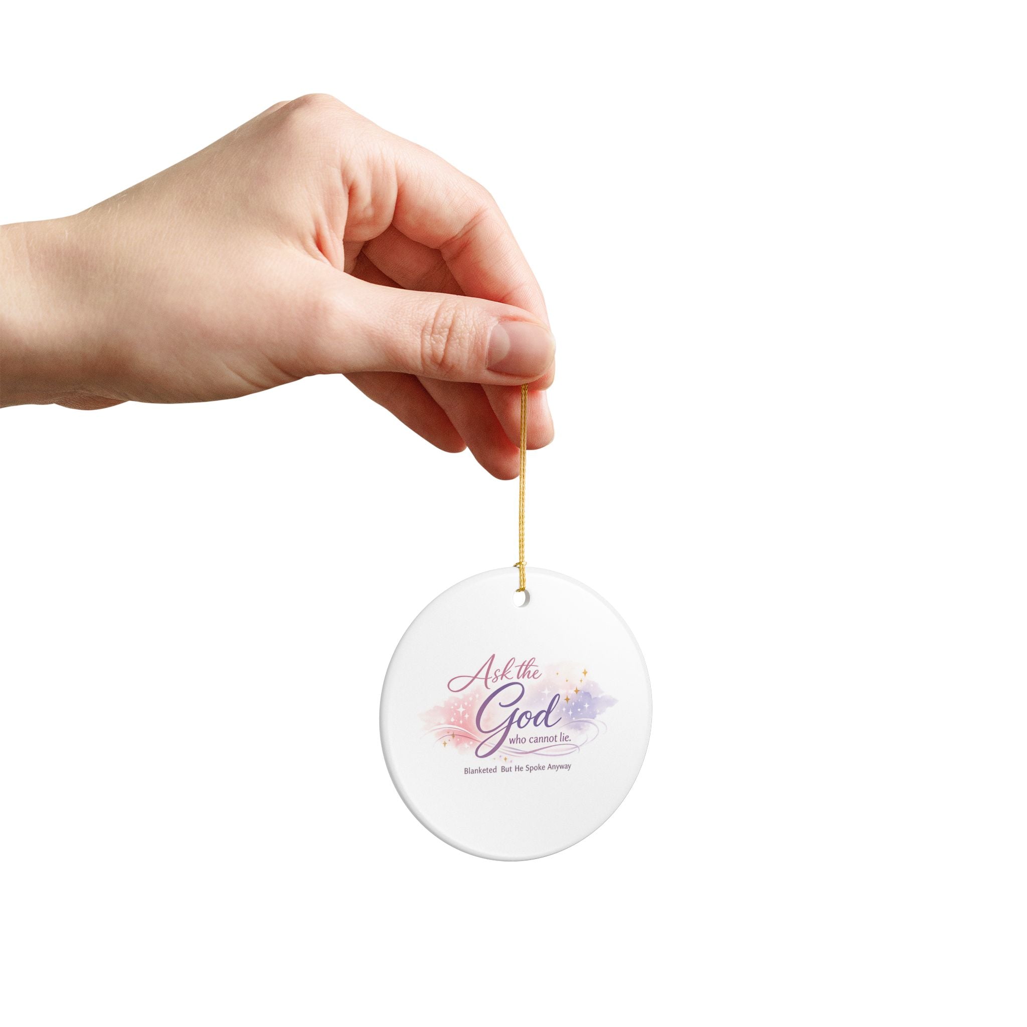 'Ask the God Who Cannot Lie' Ceramic Decoration Ornament