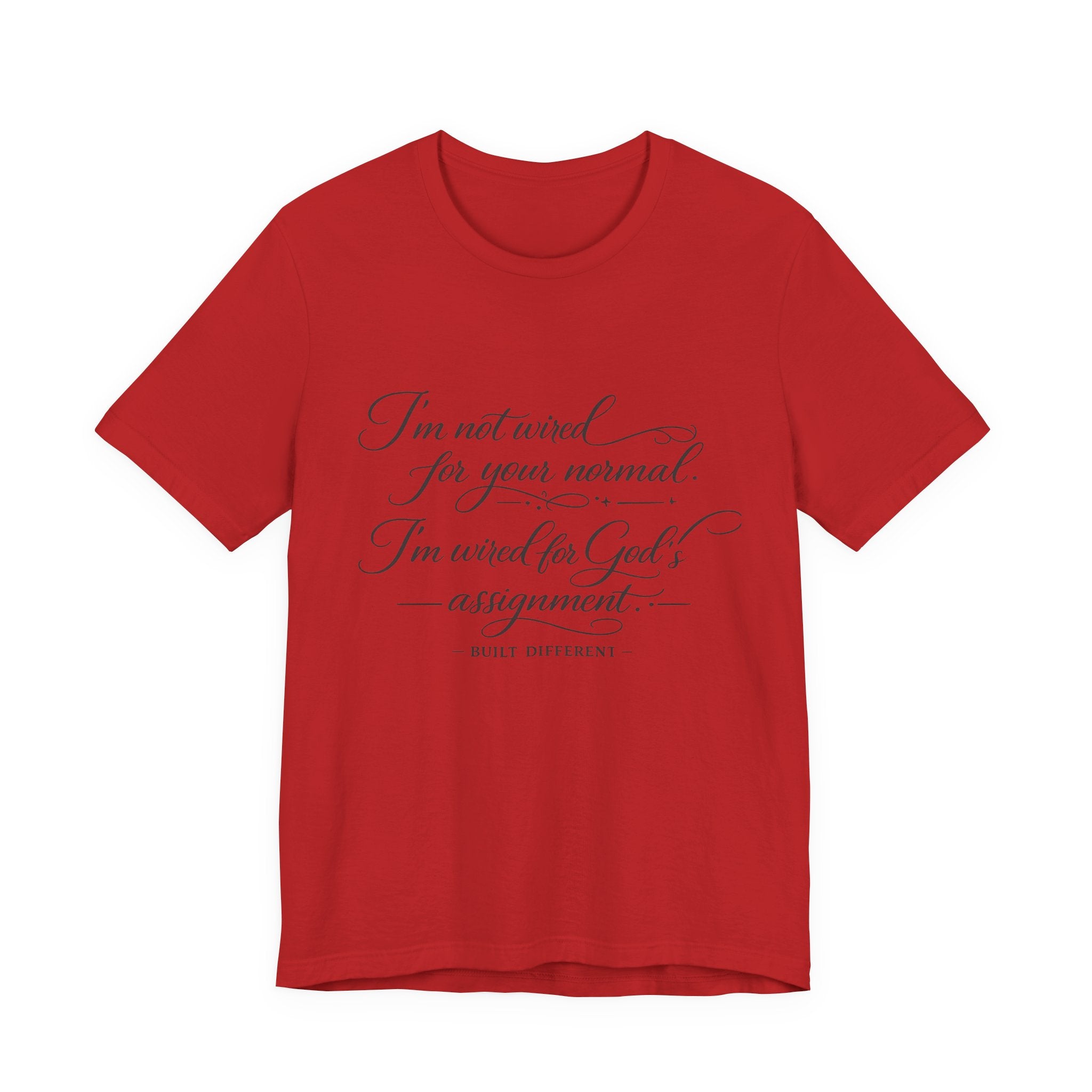 'I'm Not Wired For Your Normal' Jersey Short Sleeve Tee