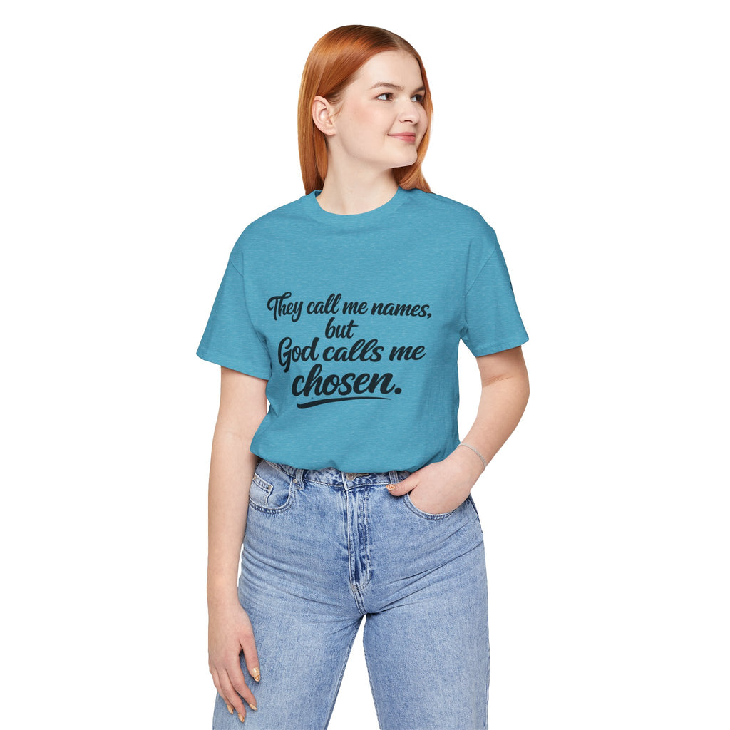 'God Calls Me Chosen'  Short Sleeve Tee