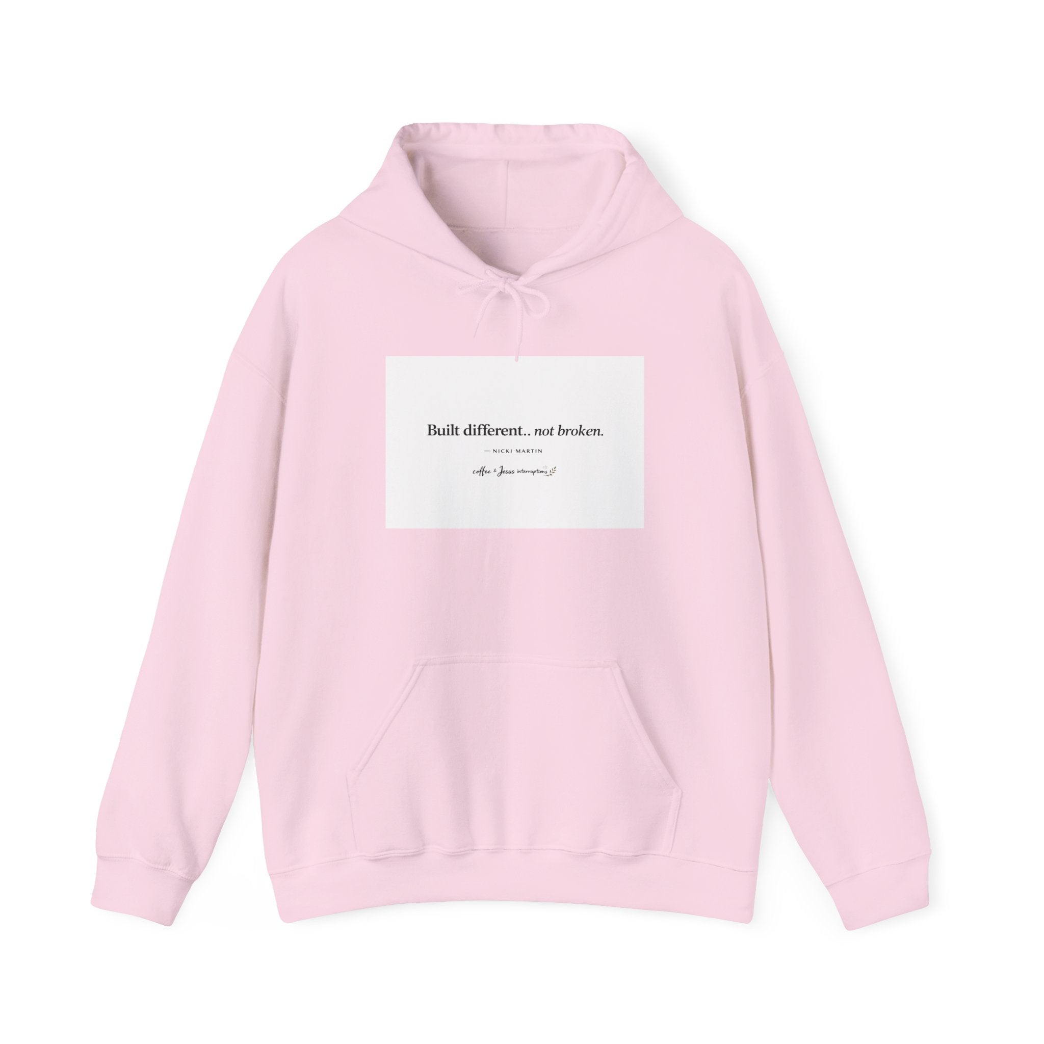 'Built Different, Not Broken' Hooded Sweatshirt
