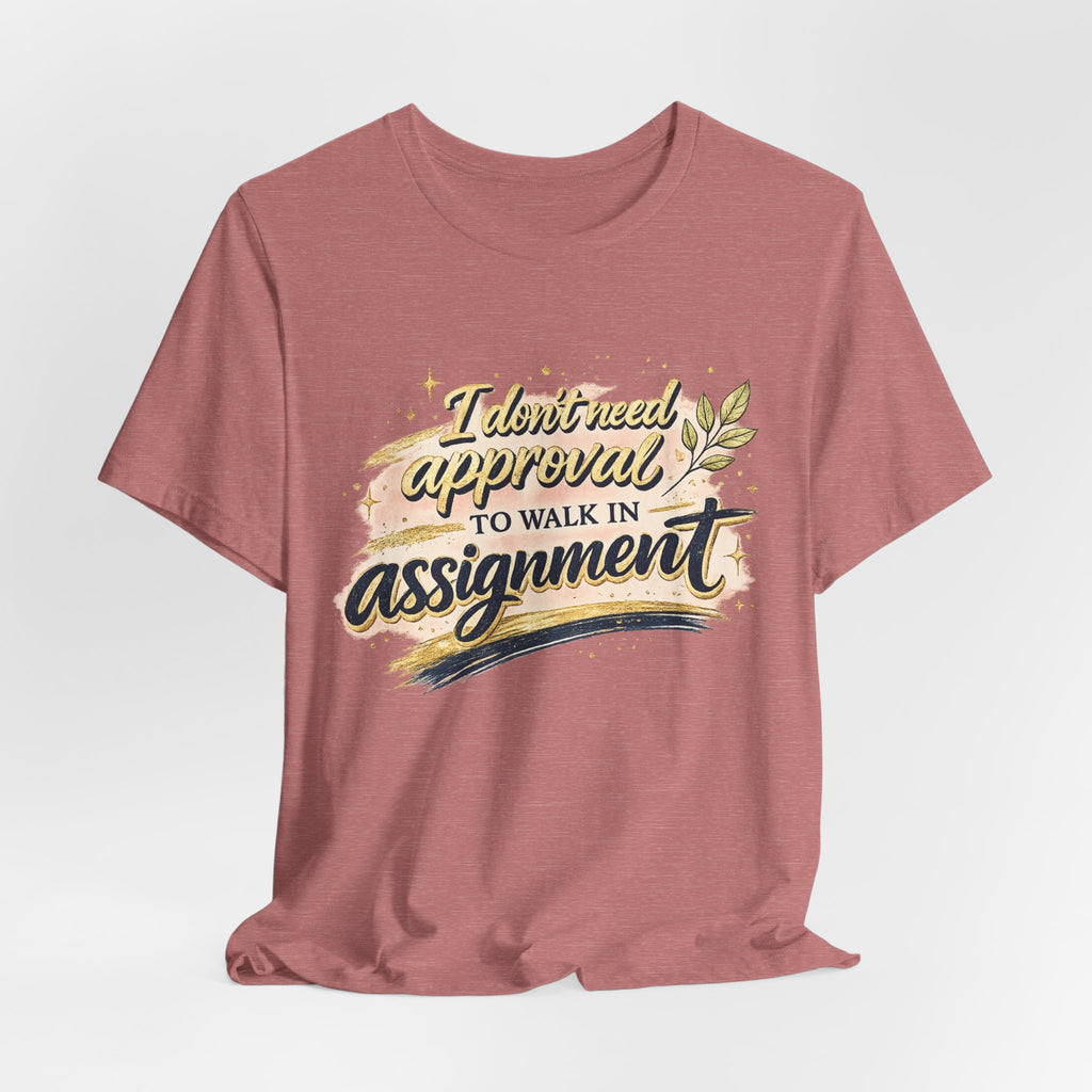 'I Don't Need Approval' Jersey Short Sleeve Tee