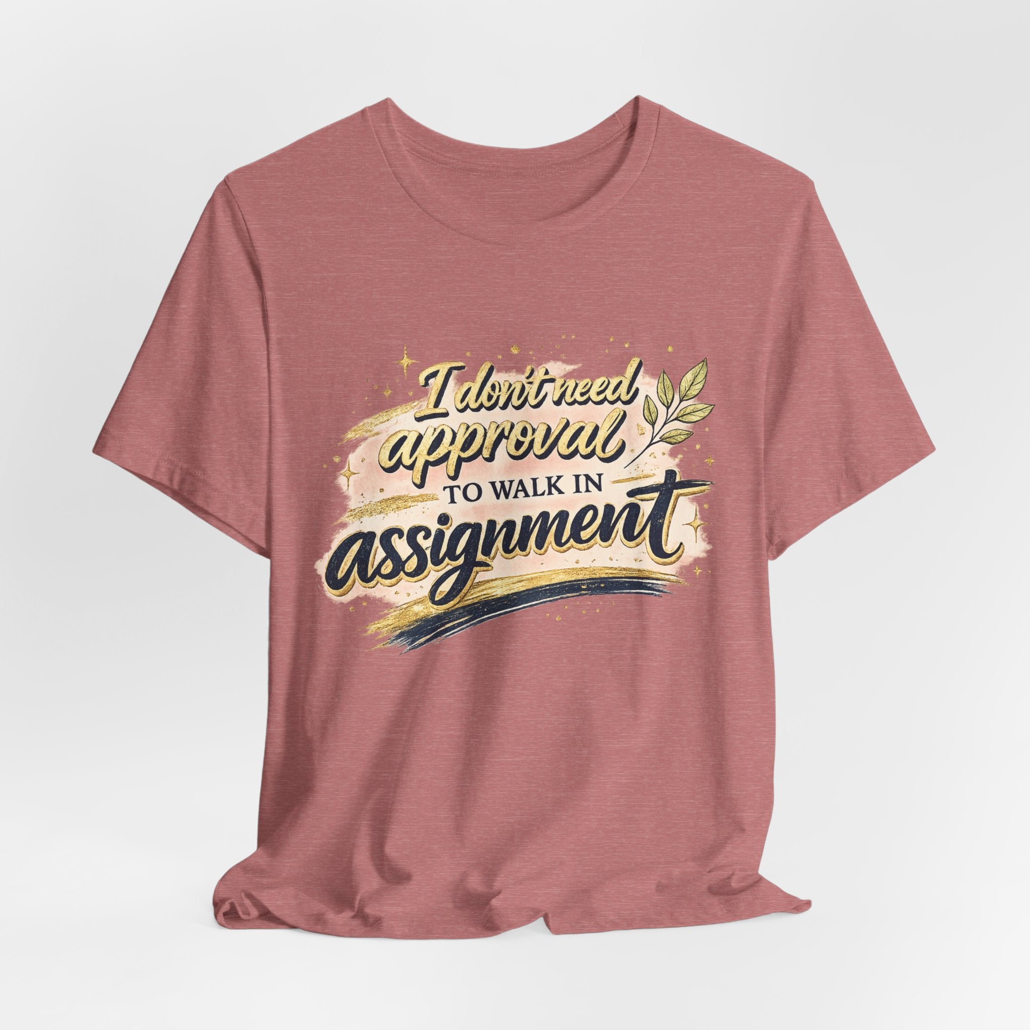 'I Don't Need Approval' Jersey Short Sleeve Tee