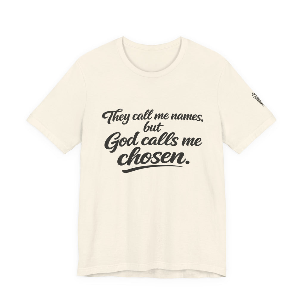 'God Calls Me Chosen'  Short Sleeve Tee