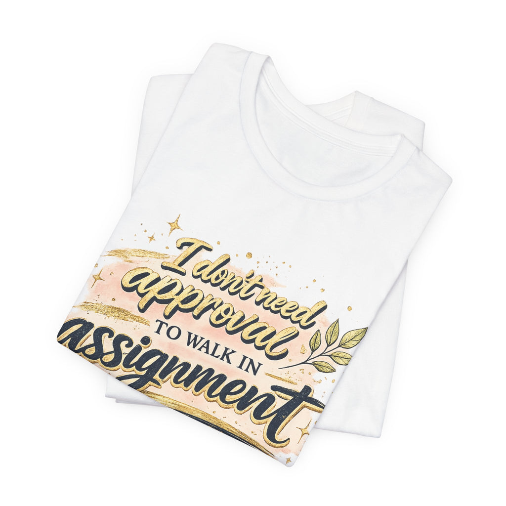 'I Don't Need Approval' Jersey Short Sleeve Tee