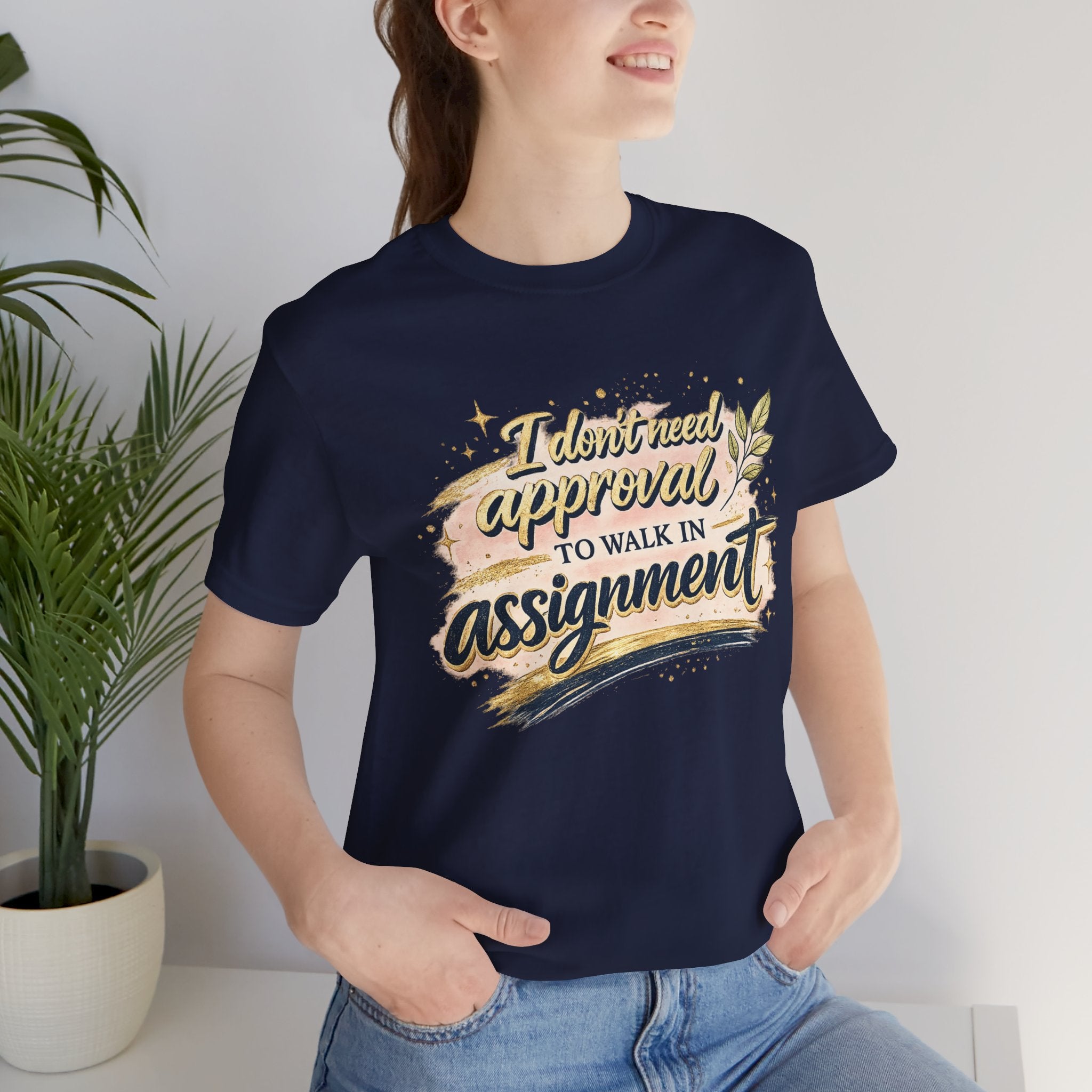 'I Don't Need Approval' Jersey Short Sleeve Tee