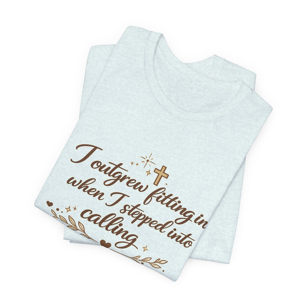 'I Outgrew Fitting In' Jersey Short Sleeve Tee