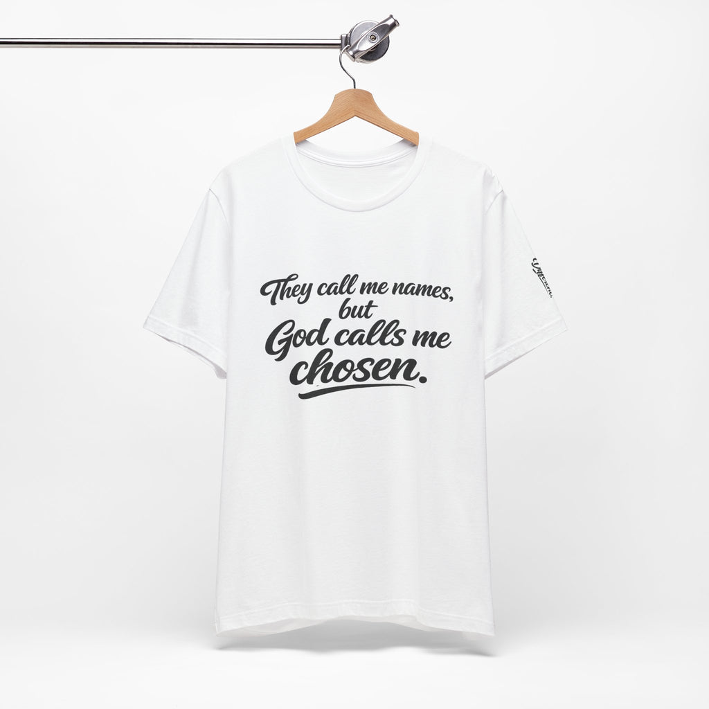 'God Calls Me Chosen'  Short Sleeve Tee
