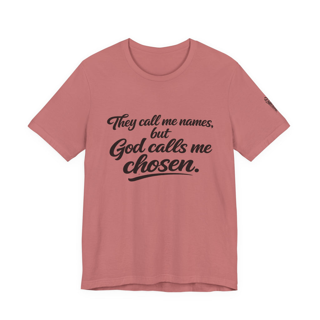 'God Calls Me Chosen'  Short Sleeve Tee