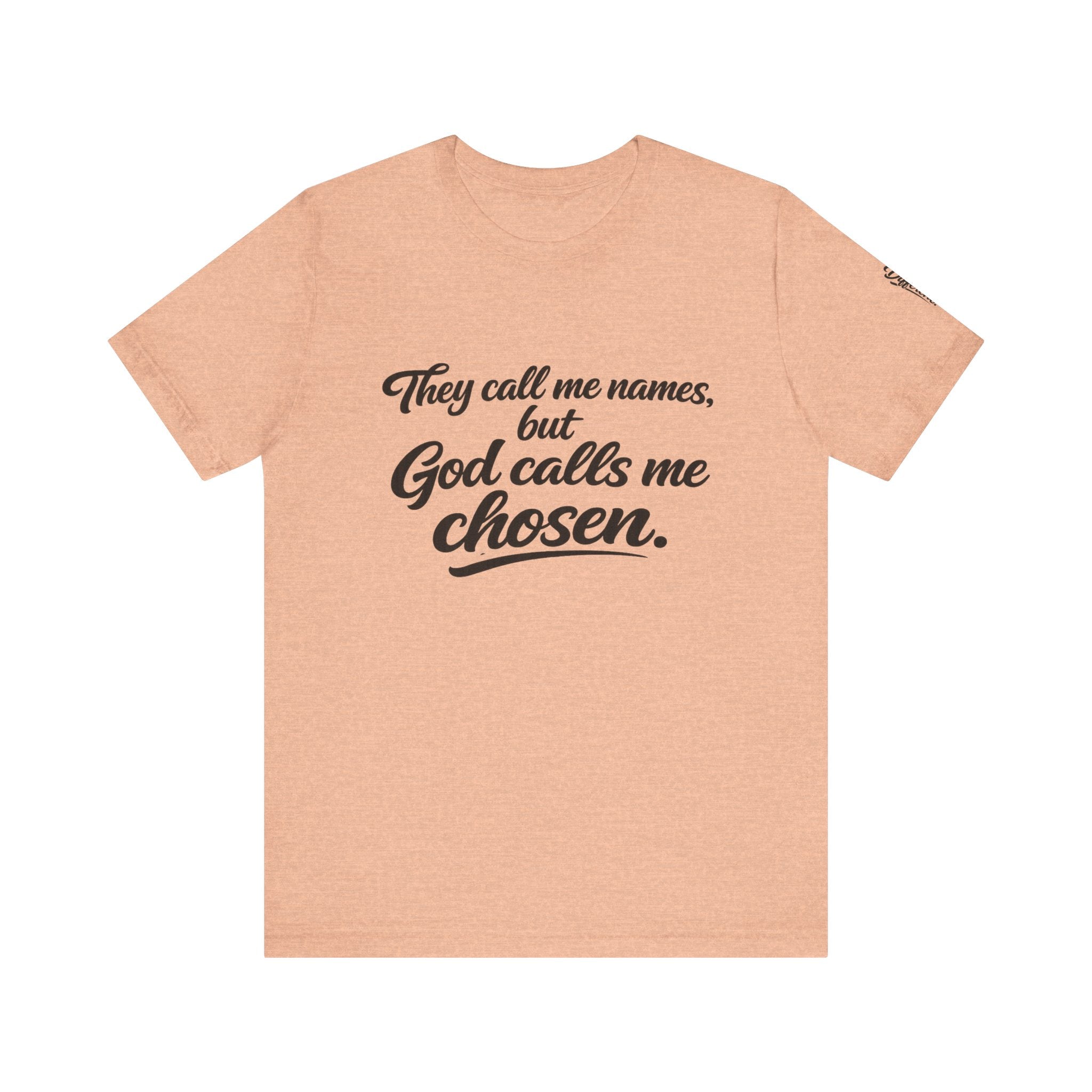 'God Calls Me Chosen'  Short Sleeve Tee