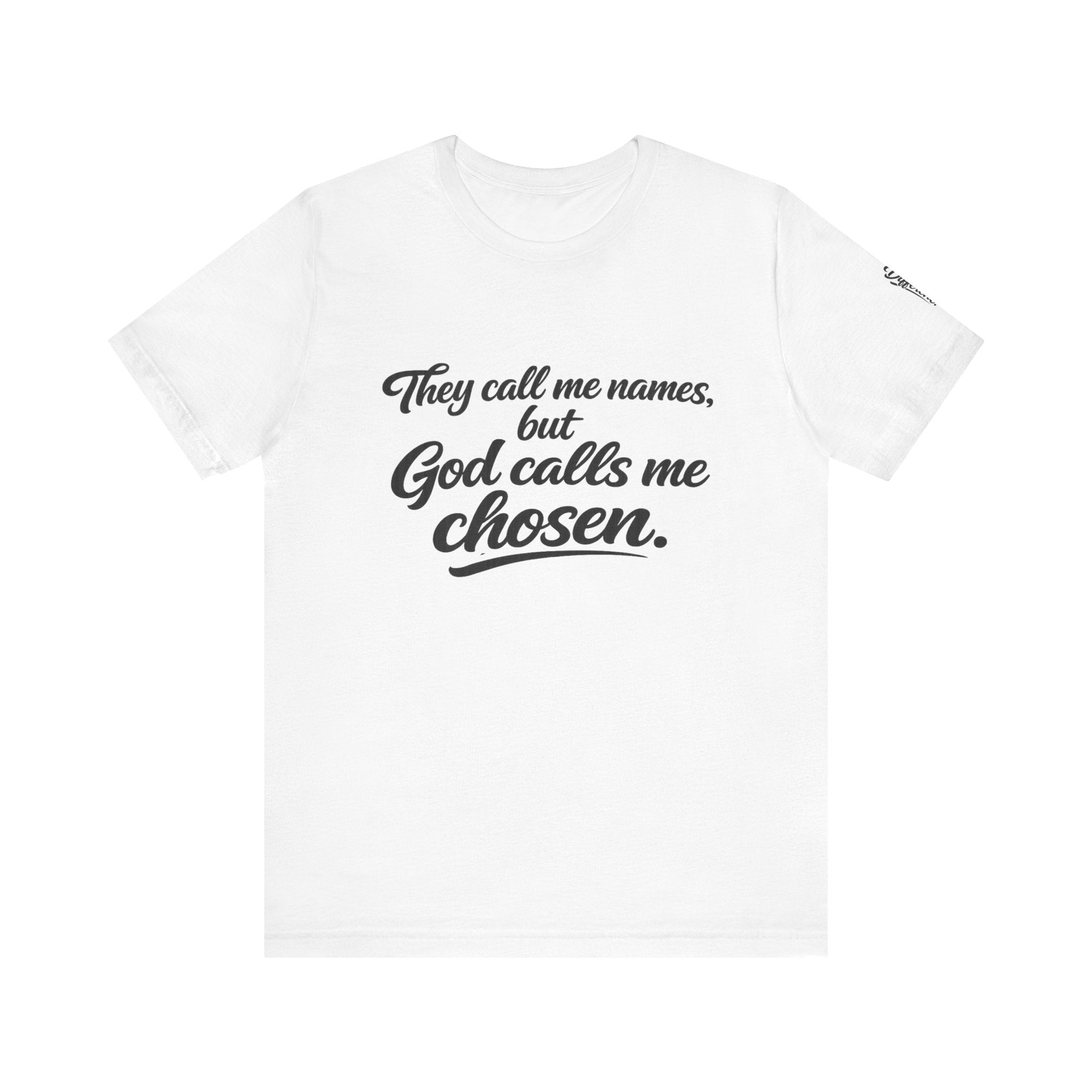'God Calls Me Chosen'  Short Sleeve Tee