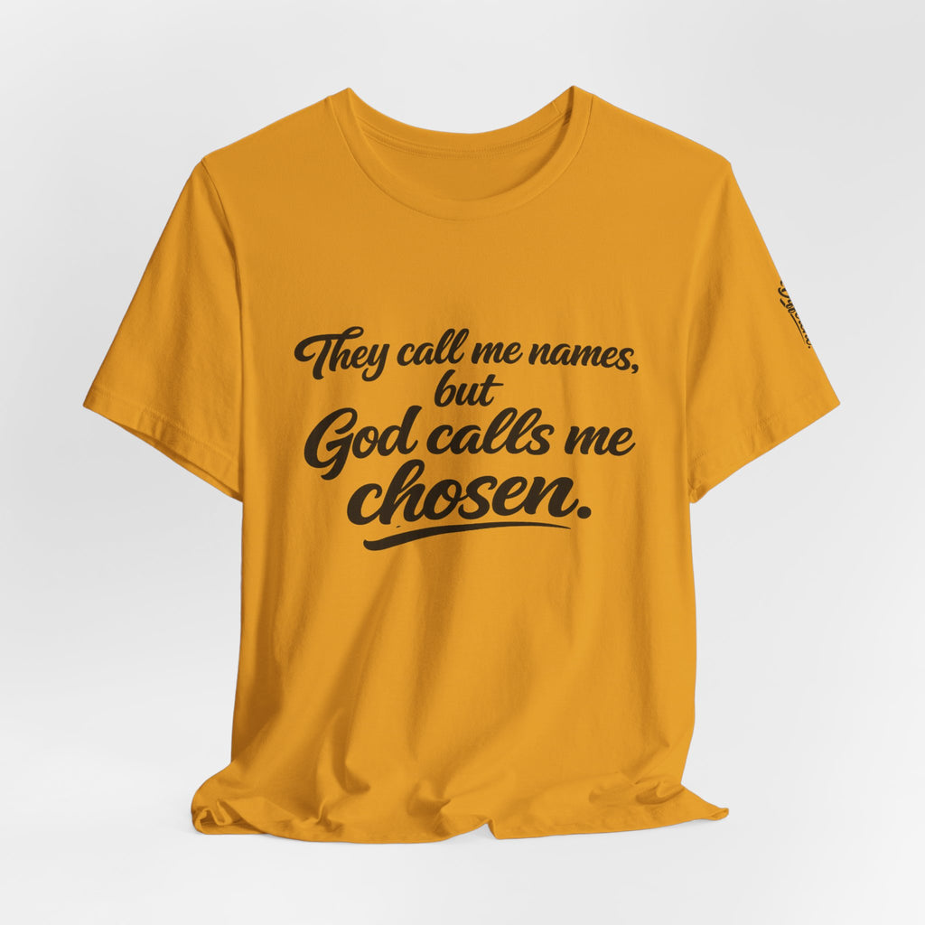 'God Calls Me Chosen'  Short Sleeve Tee