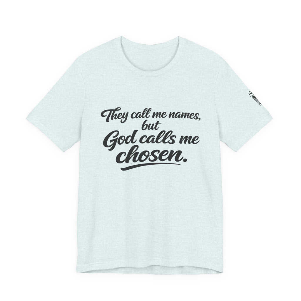 'God Calls Me Chosen'  Short Sleeve Tee
