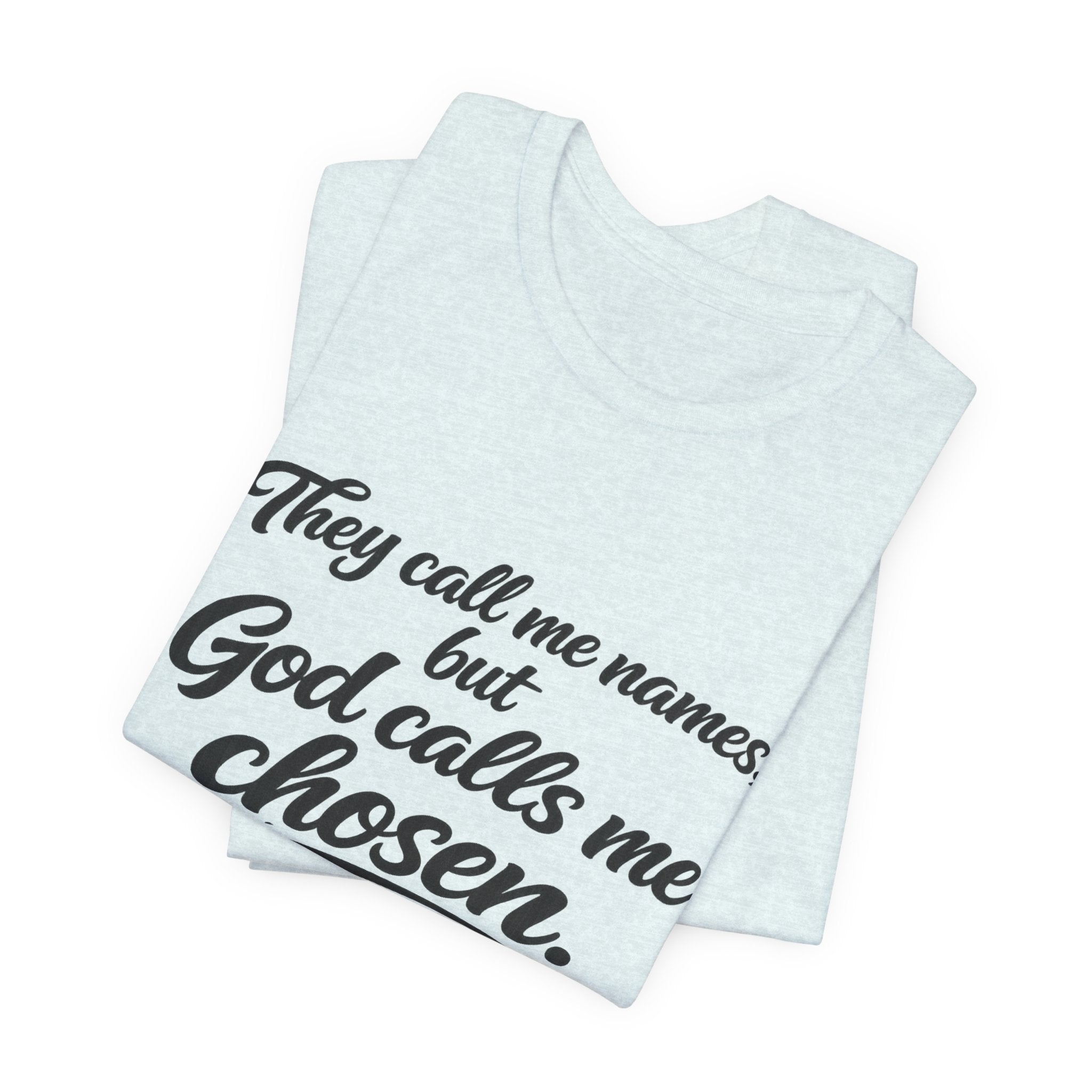 'God Calls Me Chosen'  Short Sleeve Tee