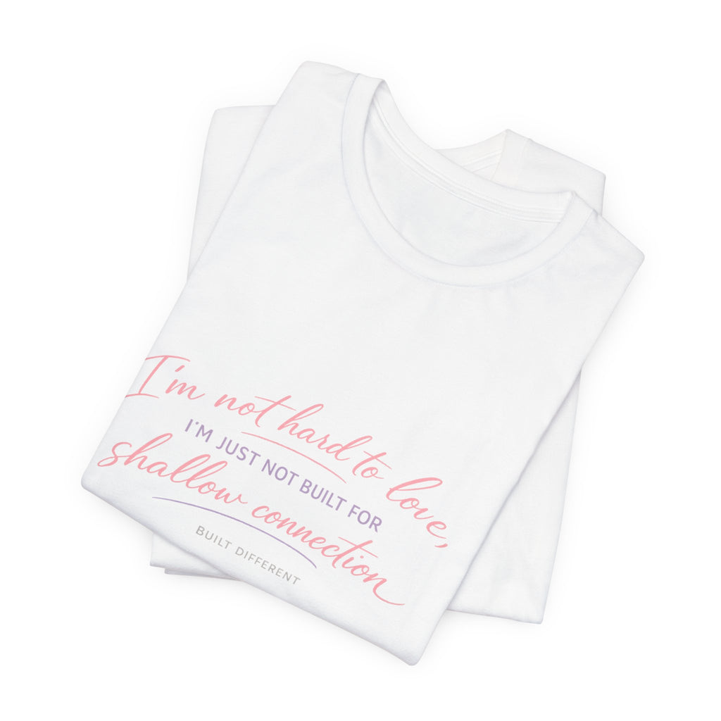 'I'm Not Hard to Love' Jersey Short Sleeve Tee