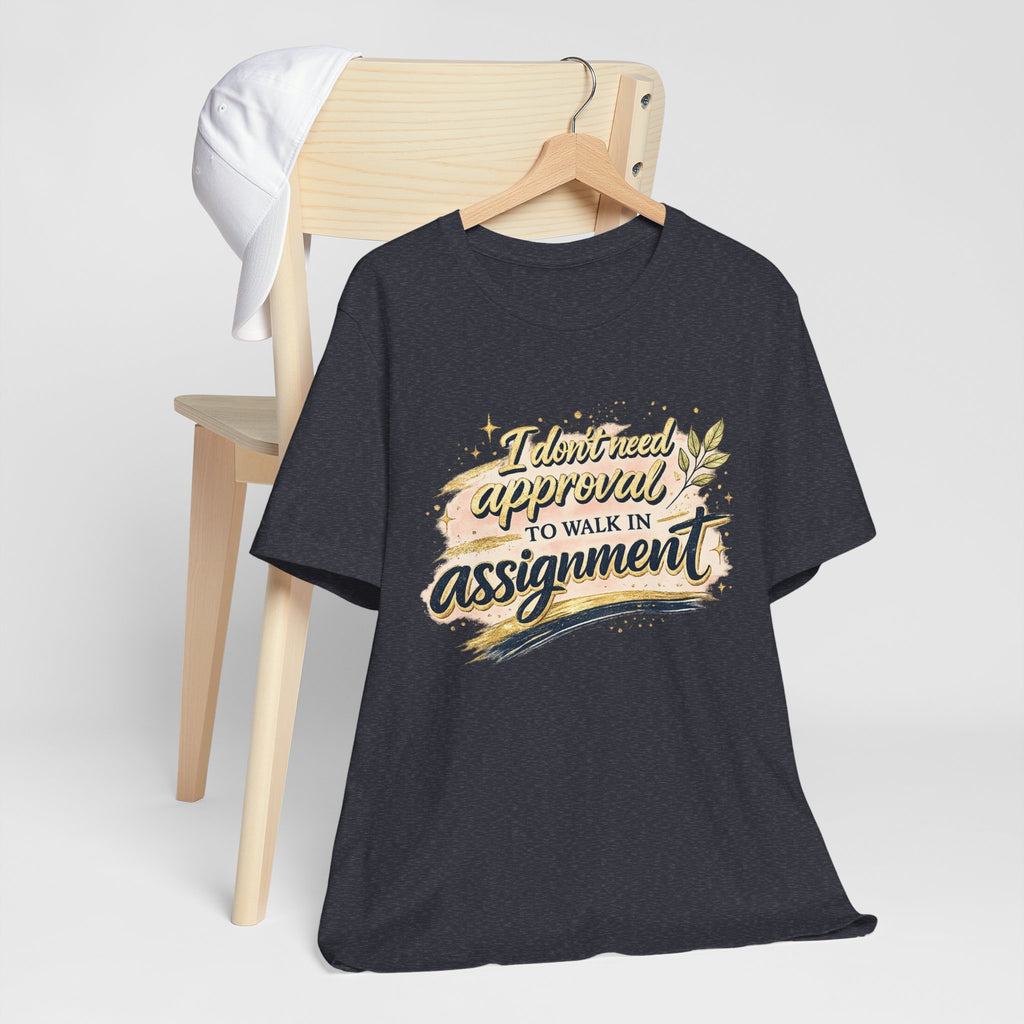 'I Don't Need Approval' Jersey Short Sleeve Tee