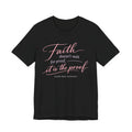 'Faith Doesn't Wait For Proof' Short Sleeve Tee