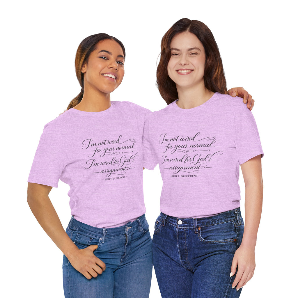 'I'm Not Wired For Your Normal' Jersey Short Sleeve Tee