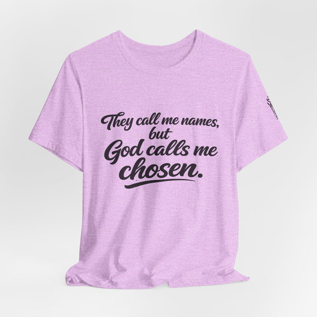 'God Calls Me Chosen'  Short Sleeve Tee