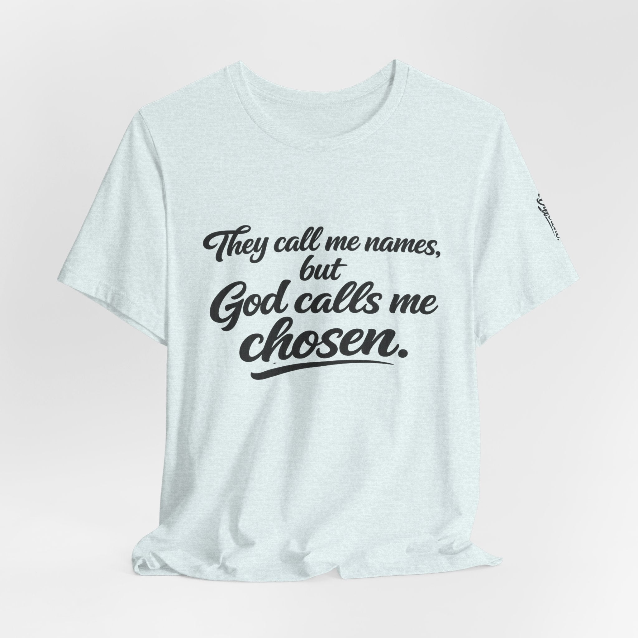'God Calls Me Chosen'  Short Sleeve Tee