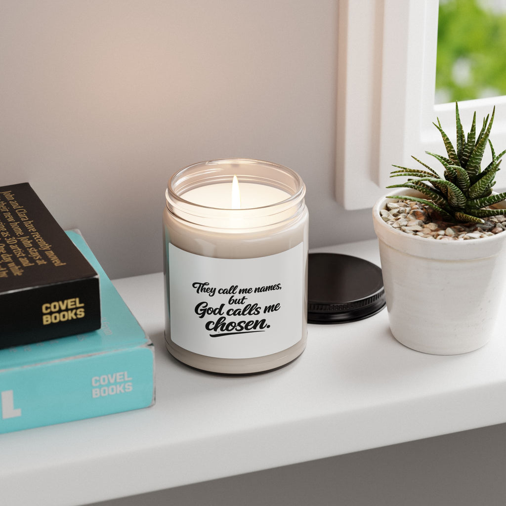 'They Call Me Names, but God Calls Me Chosen' Scented Soy Candle