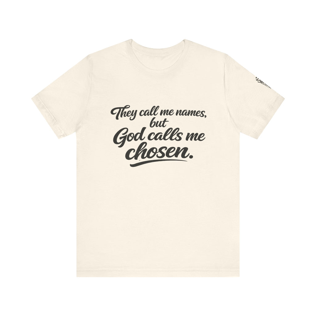 'God Calls Me Chosen'  Short Sleeve Tee