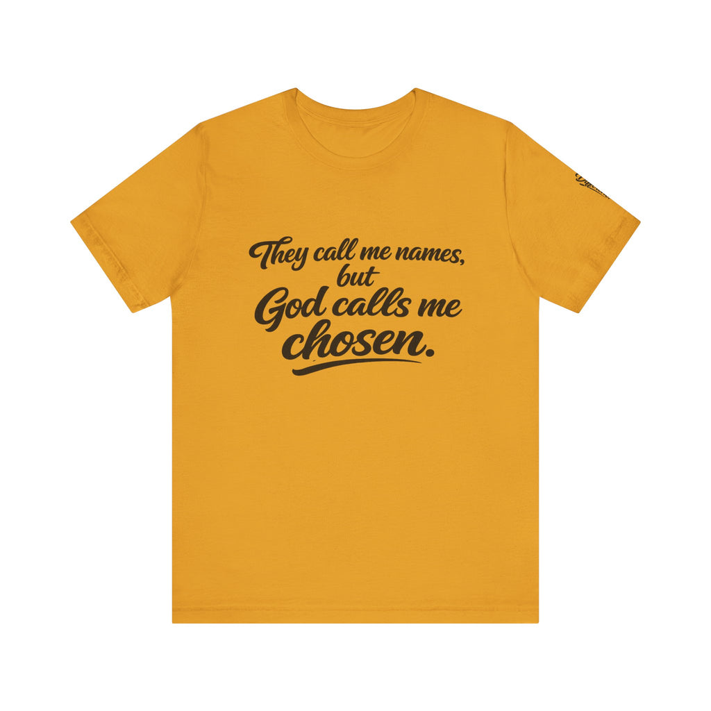 'God Calls Me Chosen'  Short Sleeve Tee
