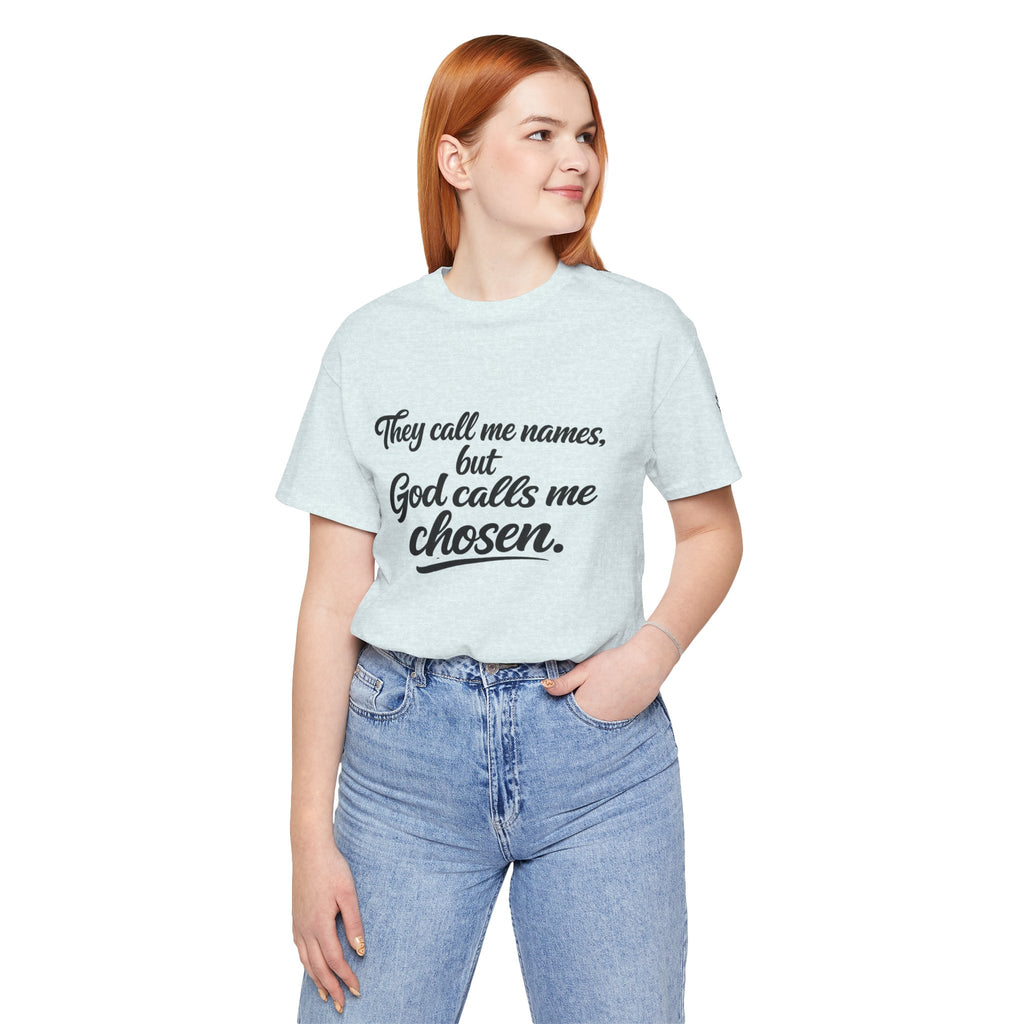 'God Calls Me Chosen'  Short Sleeve Tee