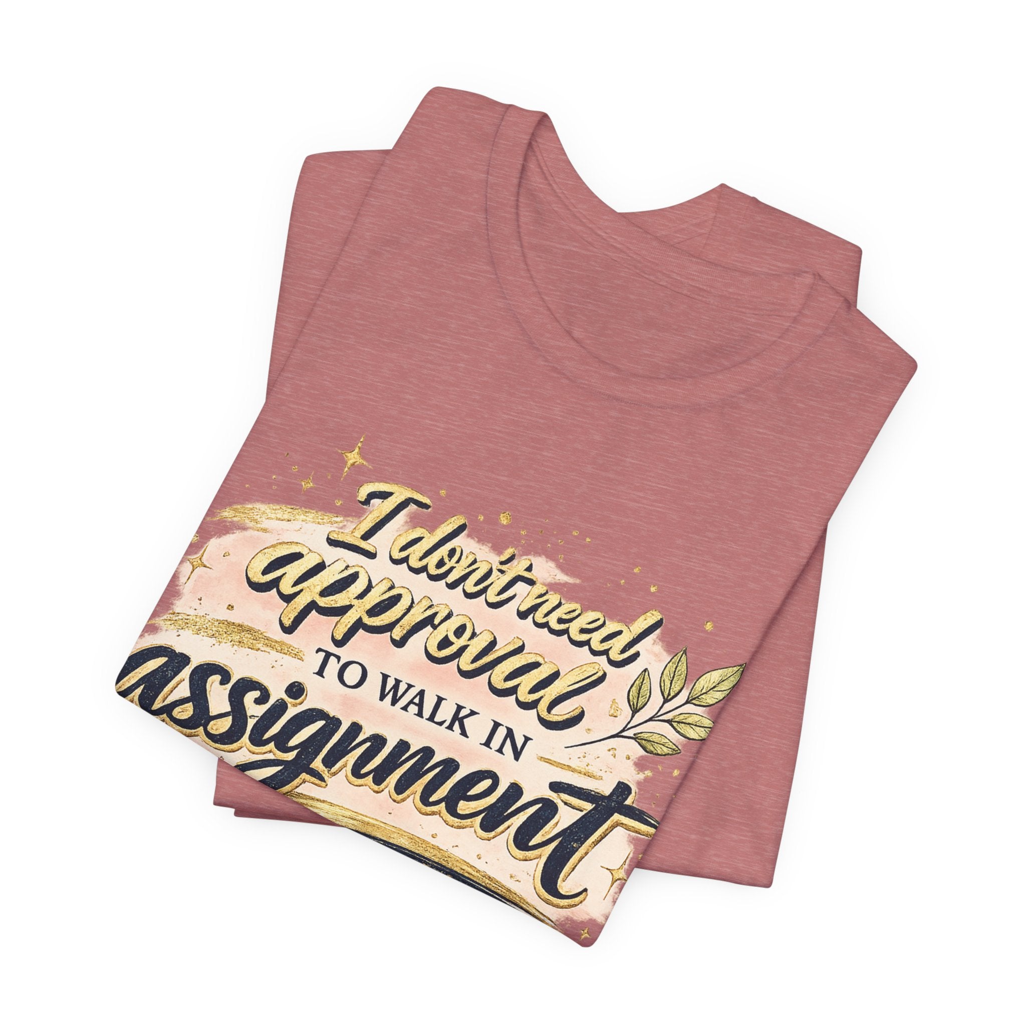 'I Don't Need Approval' Jersey Short Sleeve Tee